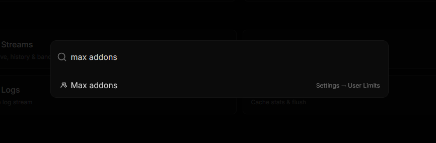 The dashboard command palette open with "max addons" typed, returning the Max addons setting with "Settings → User Limits" shown beside it as the place it lives